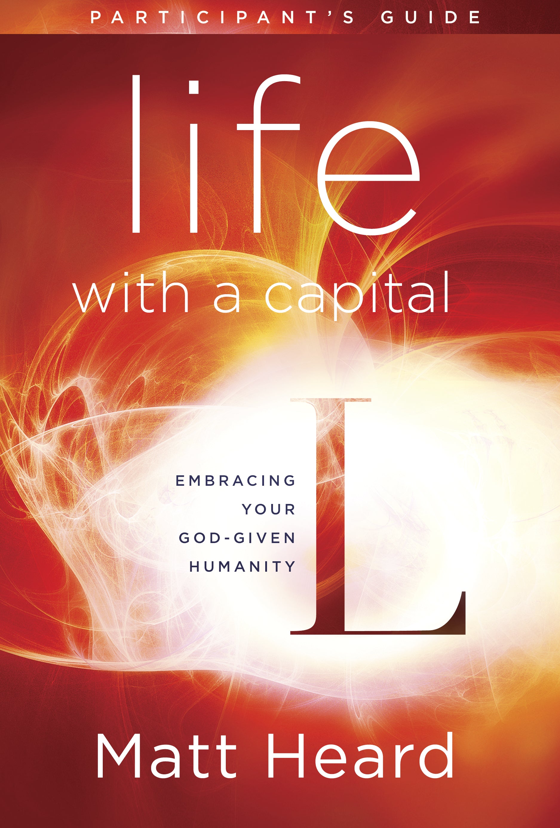 Life With a Capital L (Participant's Guide)