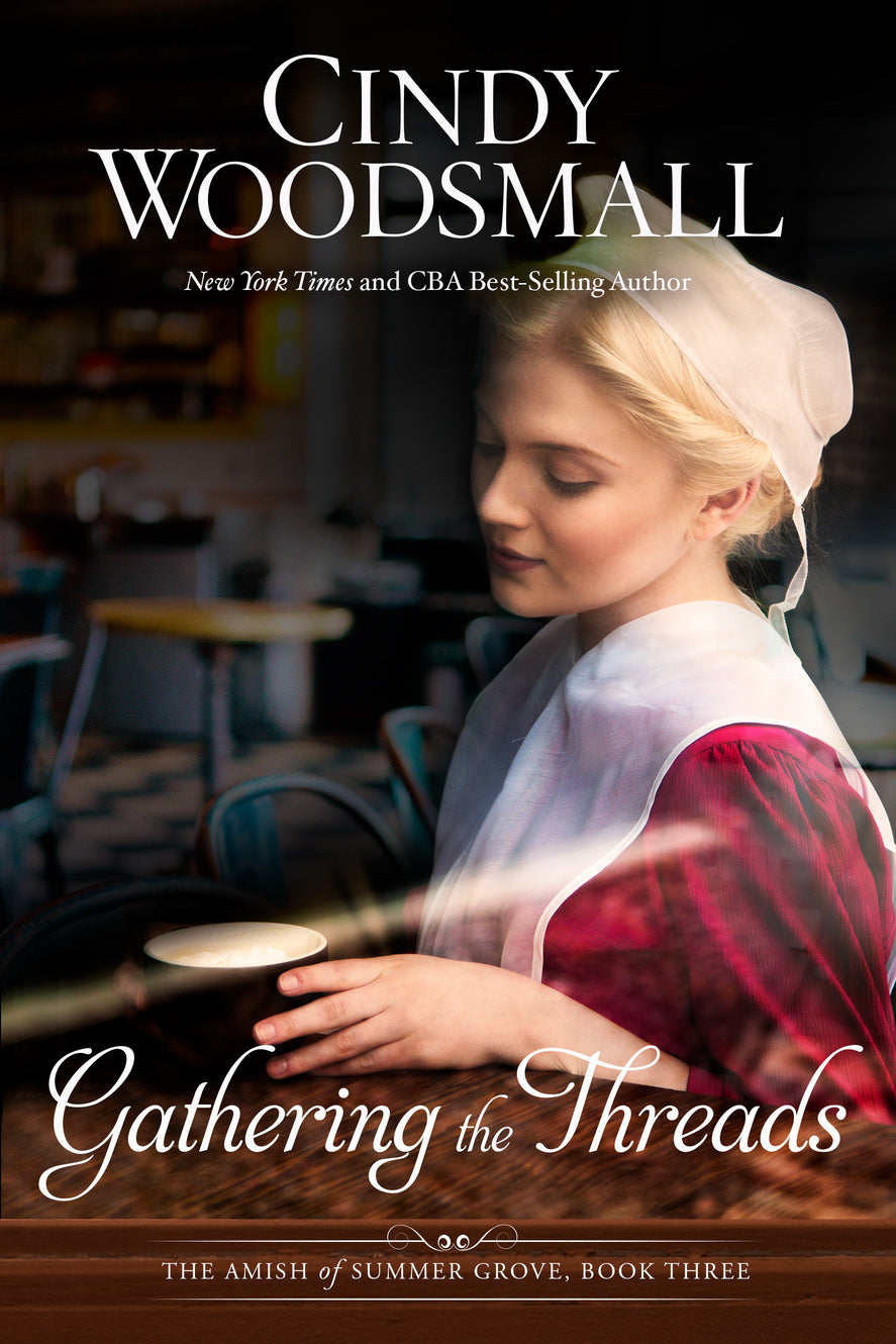 Gathering the Threads (#03 in Amish Of Summer Grove Series)