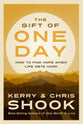 The Gift of One Day: How to Find Hope When Life Gets Hard