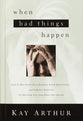 When Bad Things Happen: God is Big Enough to Handle Your Questions . . . and Strong Enough to Deliver You From Pain and Doubt