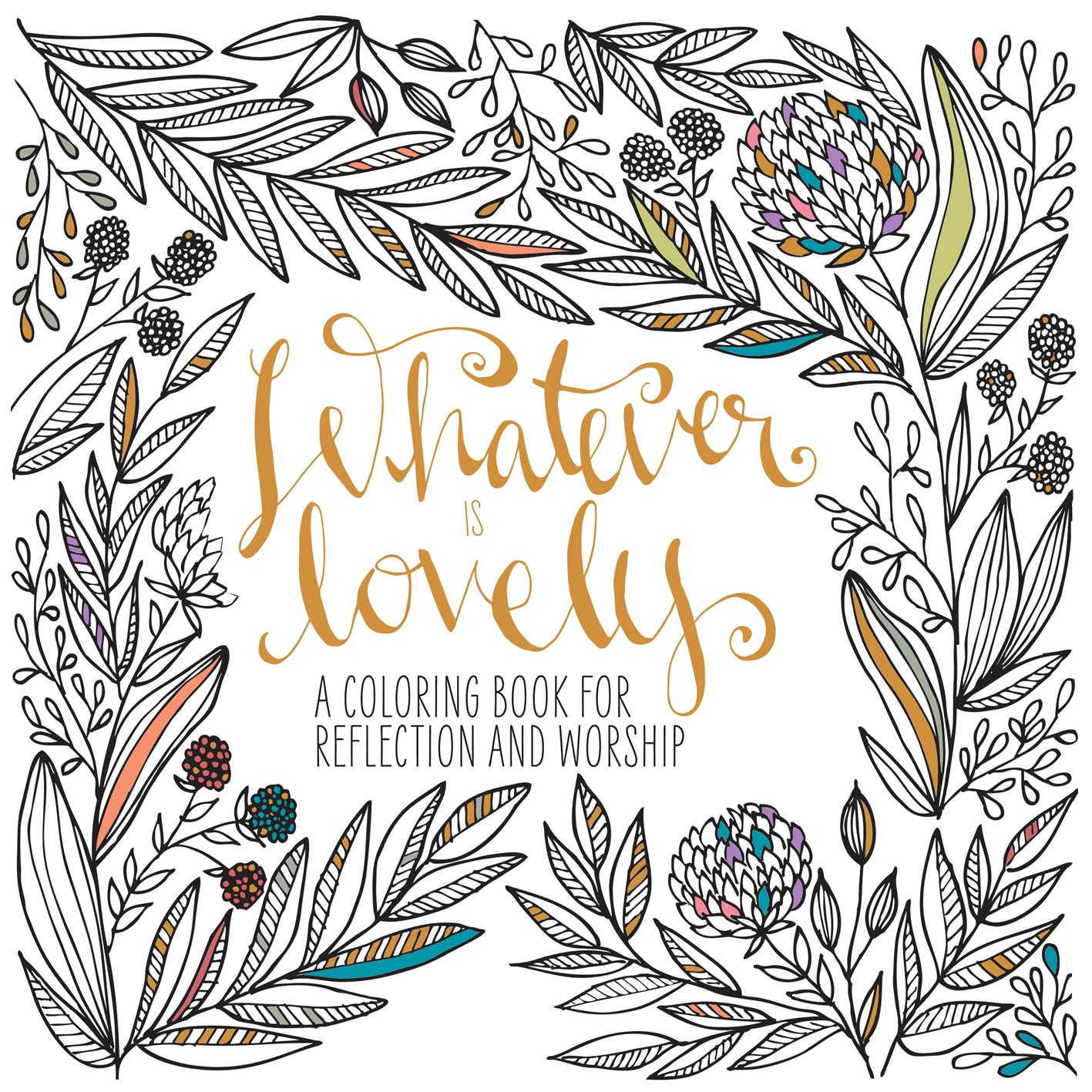 Whatever is Lovely (Adult Coloring Books Series)