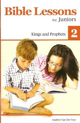 Kings and Prophets (#02 in Bible Lessons For Juniors Series)