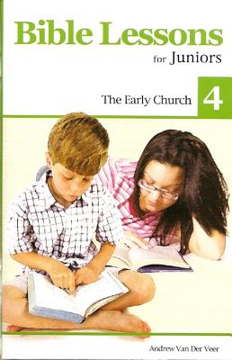 The Early Church (#04 in Bible Lessons For Juniors Series)