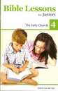 The Early Church (#04 in Bible Lessons For Juniors Series)