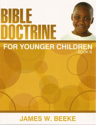 Bible Doctrine For Younger Children (Ages 9+) (Book B, 11-20)
