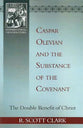 Casper Olevian and the Substance of the Covenant