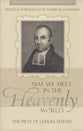 May We Meet in the Heavenly World (Profiles In Reformed Spirituality Series)