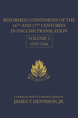 Reformed Confessions of the 16Th and 17Th Centuries #02 1552-1566