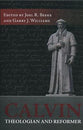 Calvin, Theologian and Reformer