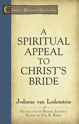 A Spiritual Appeal to Christ's Bride (Classics Of Reformed Spirituality Series)