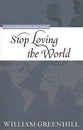 Stop Loving the World (Puritan Treasures For Today Series)