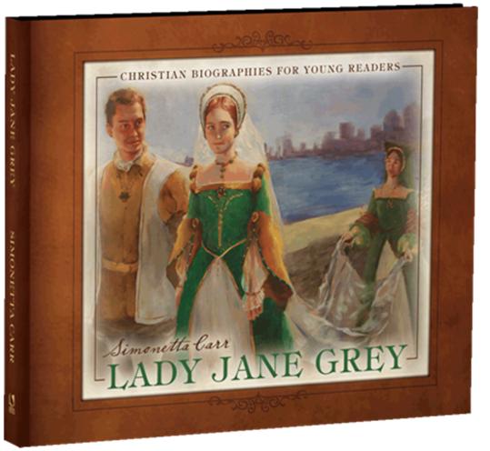 Lady Jane Grey (Christian Biographies for Young Readers Series)