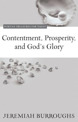 Contentment, Prosperity, and God's Glory (Puritan Treasures For Today Series)