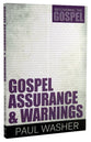Gospel Assurance and Warnings (#03 in Recovering The Gospel Series)