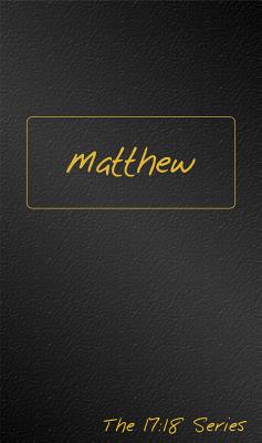 Journible 17: 18  Matthew (The 17 18 Series)