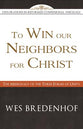 To Win Our Neighbors For Christ: The Missiology of the Three Forms of Unity