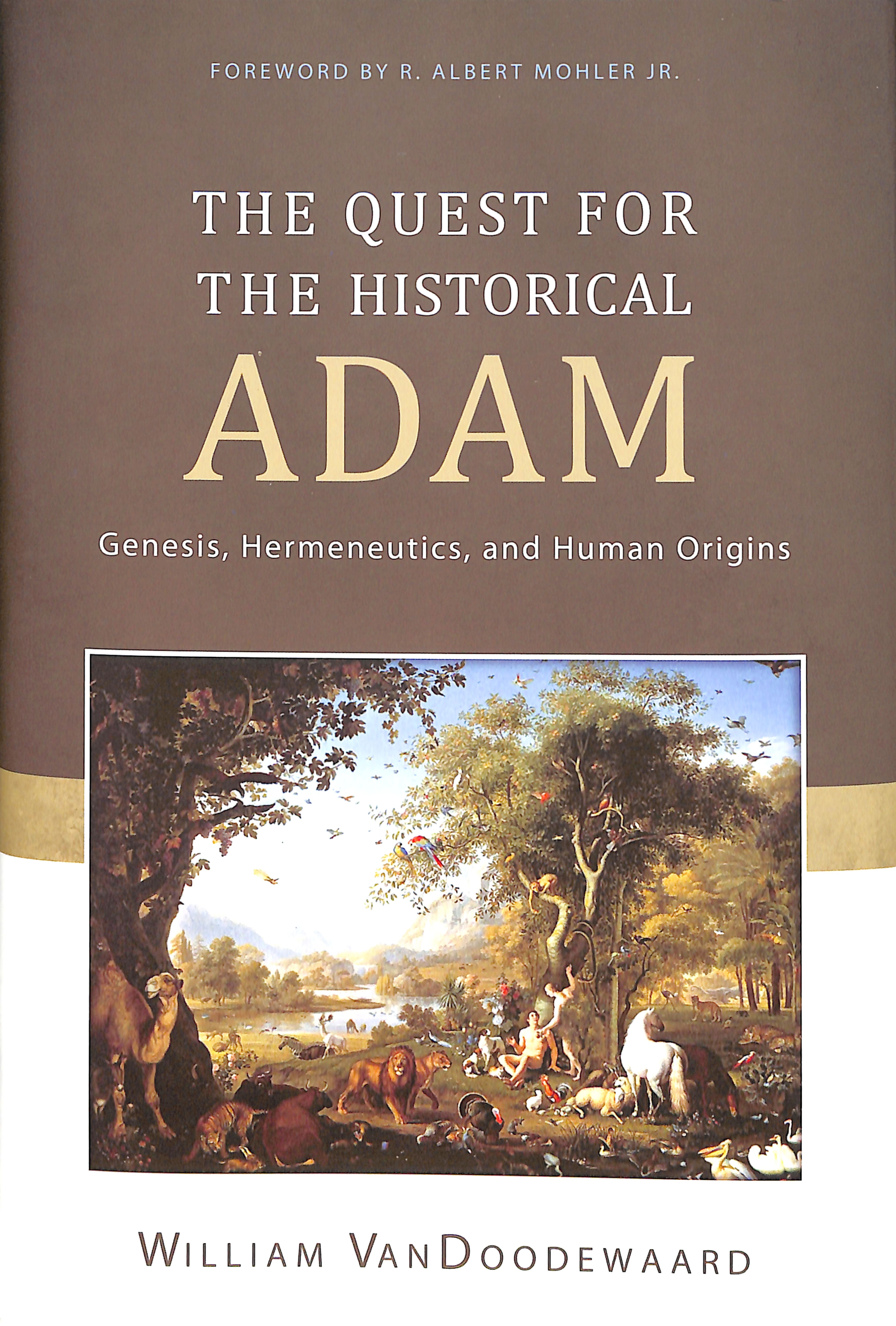 The Quest For the Historical Adam: Genesis, Hermeneutics, and Human Origins