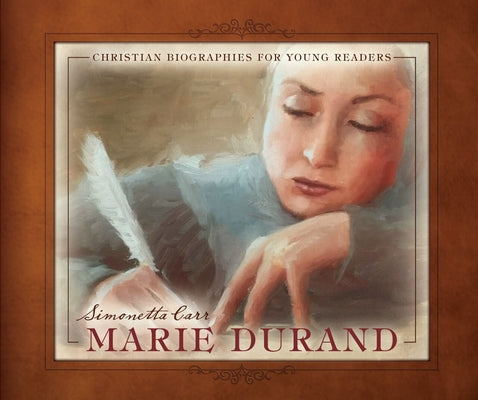 Marie Durand (Christian Biographies For Young Readers Series)