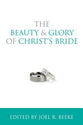 The Beauty and Glory of Christ's Bride (The Beauty And Glory Series)