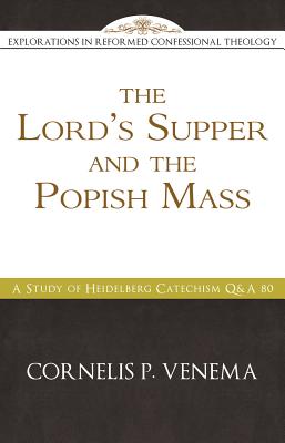 The Lord's Supper and the "Popish Mass"