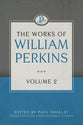 The Works of William Perkins (Vol 2)