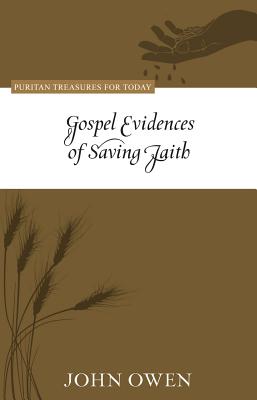 Gospel Evidences of Saving Faith (Puritan Treasures For Today Series)