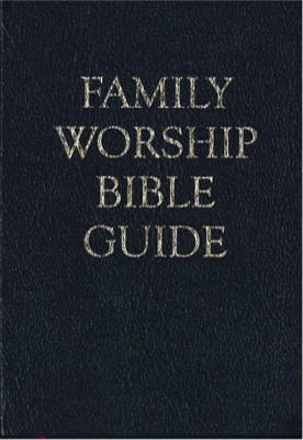 Family Worship Bible Guide, Gift Edition