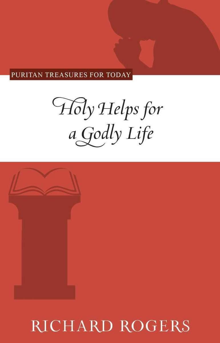 Holy Helps For a Godly Life (Puritan Treasures For Today Series)