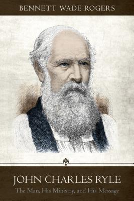A Tender Lion: The Life, Ministry, and Message of J C Ryle