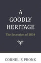 A Goodly Heritage: The Secession of 1834