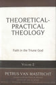 Faith in the Triune God (#02 in Theoretical & Practical Theology Series)