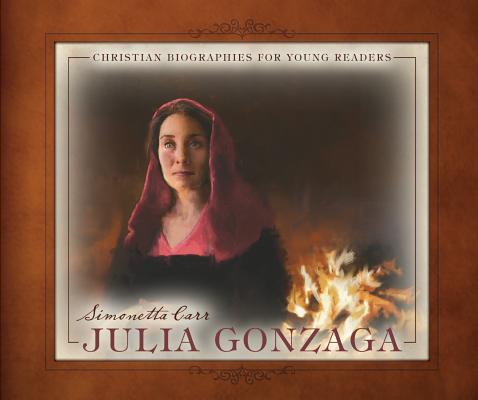 Julia Gonzaga (Christian Biographies For Young Readers Series)