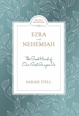 Ezra and Nehemiah: The Good Hand of Our God is on Us (11 Lessons)