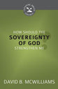 How Should the Sovereignty of God Strengthen Me? (Cultivating Biblical Godliness Series)