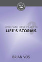 How Can I Have Peace in Life's Storms? (Cultivating Biblical Godliness Series)