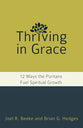 Thriving in Grace: 12 Ways the Puritans Fuel Spiritual Growth
