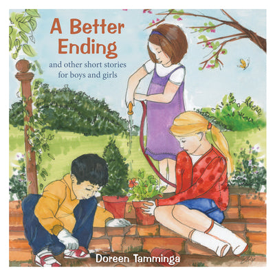 A Better Ending and Other Short Stories For Boys and Girls