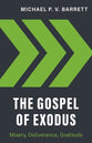 The Gospel of Exodus: Misery, Deliverance, Gratitude