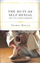 The Duty of Self-Denial and Ten Other Sermons