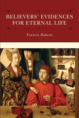 Believers' Evidences For Eternal Life