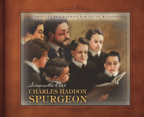 Charles Haddon Spurgeon (Christian Biographies For Young Readers Series)