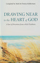 Drawing Near to the Heart of God: A Year of Devotions From a Rich Tradition