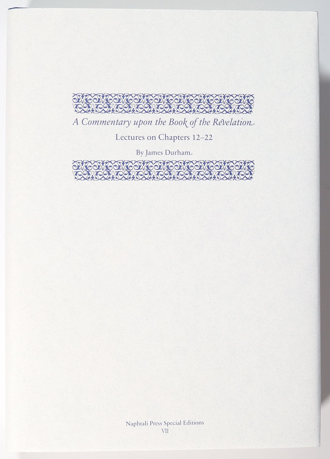 A Commentary Upon the Book of Revelation: Lectures on Chapters 12-22 (Vol 3)