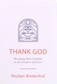Thank God: Becoming More Grateful to the Greatest of Givers