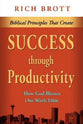 Biblical Principles That Create Success Through Productivity