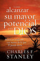 Como Alcanzar Su Mayor Potencial Para Dios (How To Reach Your Full Potential For God) (Spanish)