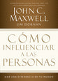Cmo Influenciar a Las Personas (How To Influence The People) (Spanish)