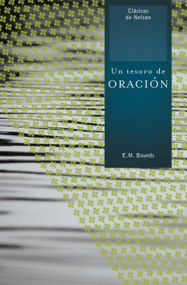 Un Tesoro De Oracin (A Treasury Of Prayer) (Spanish)