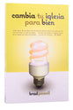 Cambia Tu Iglesia Para Bien (Change Your Church For Good) (Spanish)