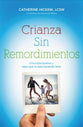 Crianza Sin Remordimentos (Regret Free Parenting) (Spanish)